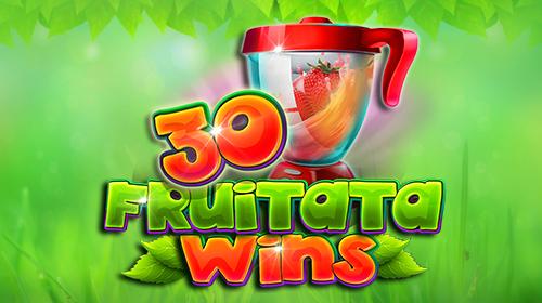30 Fruitata Wins
